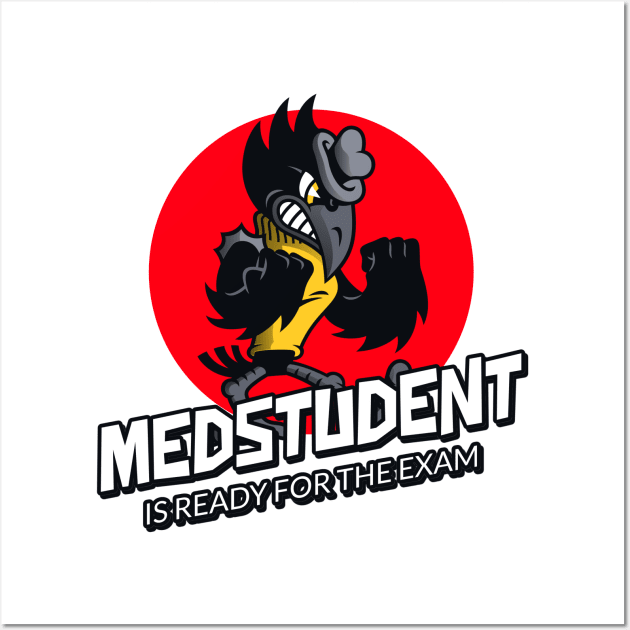 Medstudent Is Ready For Exam - Medical Student In Medschool Funny Gift For Nurse & Doctor Medicine Wall Art by Medical Student Tees